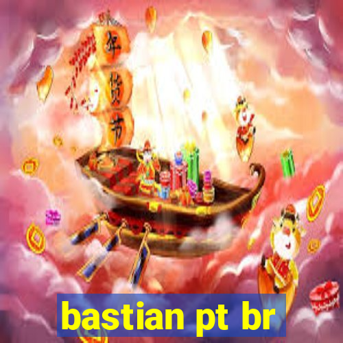 bastian pt br